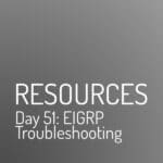 Day 51 : Eigrp Troubleshooting