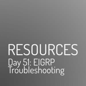 Day 51 : Eigrp Troubleshooting